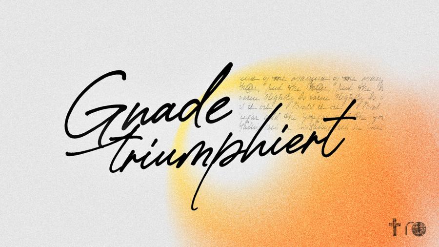 Gnade triumphiert