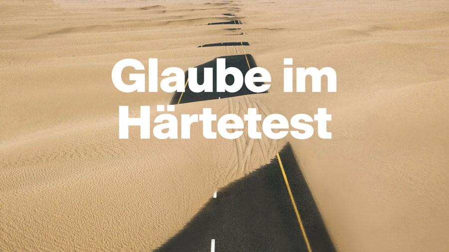 Glaube im Härtetest
